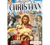 Christian Cut Out and Collage Book: Faith Ephemera of Bible Verses, Jesus, Angels, Crosses, Scripture Quotes & Vintage Religious Art for Junk ... Prayer Mixed Media and Paper Crafts