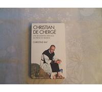 Christian de Chergé: Une biographie spirituelle du prieur de Tibhirine