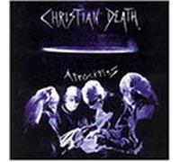 Christian Death - Atrocities