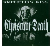 Christian Death - Skeleton Kiss [Import]