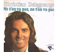 CHRISTIAN DELAGRANGE - NE T'EN VA PAS, NE T'EN VA PAS / PETITE FILLE - 45 TOUR -