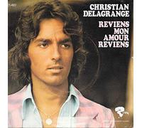 Christian Delagrange - Reviens Mon Amour Reviens / Qui M'apprendra La Vérité - 45 tours - 7"