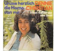 CHRISTIAN, Dennie - Schon wieder der alte Dreh / Grüsse herzlich die Mama von mir / 16 429 AT