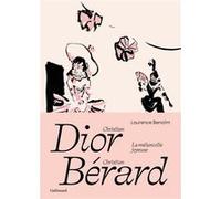 Laurence Benaïm – Christian Dior : Christian Bérard – La mélancolie joyeuse – Broché – Gallimard