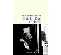 Christian Dior, un destin Marie-France Pochna (Auteur)