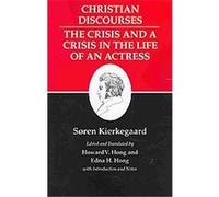 Soren Kierkegaard – Discours chrétiens – La crise et une crise dans la vie d'une actrice