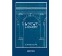 Christian Dogma: Outlines of Orthodox Anglican Theology