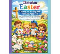 Christian Easter Coloring and Activity Book for Kids Ages 4-8: Bible stories, puzzles, and fun activities that teach the true meaning of Easter - Jesus’ love, the cross, and the Resurrection