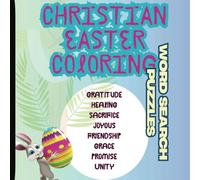 Christian EASTER Coloring Word Search Puzzles-For Adults and Older Children: Immerse yourself in the true meaning of Easter with a relaxing blend of ... words that inspires faith and reflection.