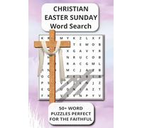 CHRISTIAN EASTER SUNDAY WORD SEARCH: 50+ WORD PUZZLES PERFECT FOR THE FAITHFUL | 9 Words Each | 495 Unique Bible & Easter-Themed Words | Inspirational ... for travel, pass time, and stress relief