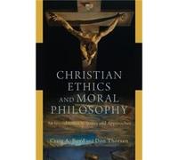 Christian Ethics and Moral Philosophy An Introduction to Issues and Approaches by Don Thorsen Don Thorsen (Auteur)