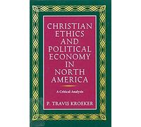 Christian Ethics And Political Economy In North America