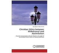Christian Ethics Between Withdrawal And Assimilation