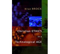 Christian Ethics in a Technological Age