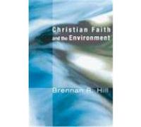 Christian Faith and the Environment: Making Vital Connections Hill, Brennan R. (Auteur)