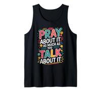 Christian Faith Pray About It As Much As You Talk About It Débardeur