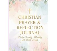 Christian Faith & Prayer Diary 2026: Daily & Weekly Scripture, Reflection & Gratitude Journal for Women: Devotional planner with prayer pages, weekly reflections & monthly Scripture themes