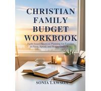 CHRISTIAN FAMILY BUDGET WORKBOOK: Faith-Based Financial Planning for Families to Save, Spend, and Honor God’s Way