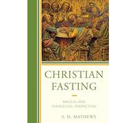 Christian Fasting: Biblical and Evangelical Perspectives