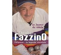 Christian Fazzino, Pétanque : la légende mondiale: Le Joueur du siècle