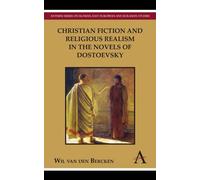 Christian Fiction And Religious Realism In The Novels Of Dostoevsky
