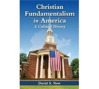 Christian Fundamentalism in America - David S. New - McFarland amp Co Inc - Livre en Anglais - Paperback David S. NewDavid S. New (Auteur)
