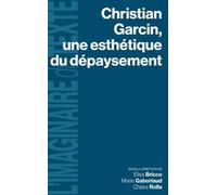 Christian Garcin, Une Esthétique Du Dépaysement