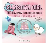 Christian Girl Coloring Book: 50 Bold and Easy Designs with Colorable Bible Verses, Great for Kids and Teen Girls to Relax and Grow in Faith