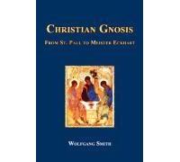 Christian Gnosis: From Saint Paul to Meister Eckhart