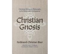 Christian Gnosis: Christian Religious Philosophy in Its Historical Development