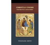Christian Gnosis: From Saint Paul to Meister Eckhart