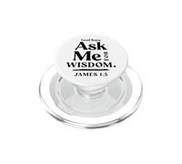 Christian God Says Ask Me for Wisdom James 1 5 Verse biblique PopSockets PopGrip pour MagSafe