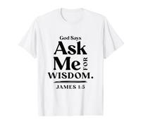 Christian God Says Ask Me for Wisdom James 1 5 Verse biblique T-Shirt Graphique avec Valeur, Homme, Blanc, S