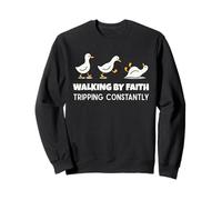 Christian Goose Walking by Faith Tripping Constantly Sweatshirt