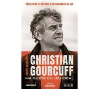 Christian Gourcuff - Ma quête du jeu idéal Julien Gourbeyre (Auteur)