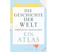 Christian Grataloup Patrick Boucheron Martin Bayer Kat Die Geschichte de (Relié)