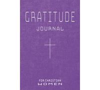 Christian Gratitude Journal for Women: Daily Reflections & Prayer Book For the Woman of Faith | Gift for Mother's Day, Birthdays, Christmas, Church ... Daughters, Grandmothers and Granddaughters