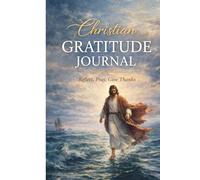 Christian Gratitude Journal: Reflect, Pray, Give Thanks