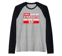 Christian Gym Lover, Seigneur, Donne-Moi de la Force pour Un représentant de Plus Manche Raglan