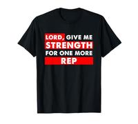 Christian Gym Lover, Seigneur, Donne-Moi de la Force pour Un représentant de Plus T-Shirt