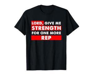 Christian Gym Lover, Seigneur, Donne-Moi de la Force pour Un représentant de Plus T-Shirt