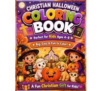 Christian Halloween Coloring Book for Kids Ages 4-8: 90 Cute Faith-Based Halloween Coloring Pages with Pumpkins, Bible Themes, and God’s Love