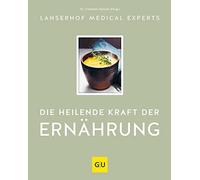 Christian Harisch Lanserhof M Die heilende Kraft der Ernährung (GU Autor (Relié)