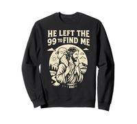 Christian He Left the 99 to Find Me Jesus Lost Sheep Parabole Sweatshirt