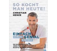Christian Henze Kochbuch: Einfach genial, genial einfach. Komplett übera (Relié)