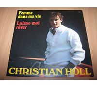 Christian Holl - Femme Dans Ma Vie / Laisse-moi Rêver - 45 tours - 7"
