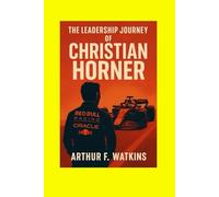Christian Horner Biography: The leadership Journey of Christian Horner