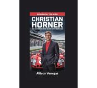 CHRISTIAN HORNER: The Champion Who Never Hit the Brakes- Biography for kids