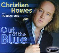 CHRISTIAN HOWES WITH ROBBEN FORD - OUT OF THE BLUE CD NEUF