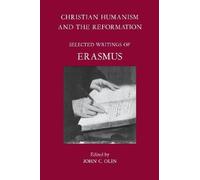 Christian Humanism and the Reformation: Selected Writings of Erasmus by John C. Olin (2000-01-01)
